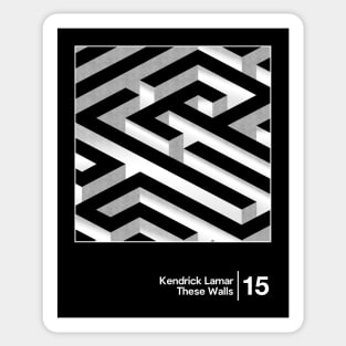 Kendrick Lamar - These Walls / Minimal Graphic Artwork Design Sticker